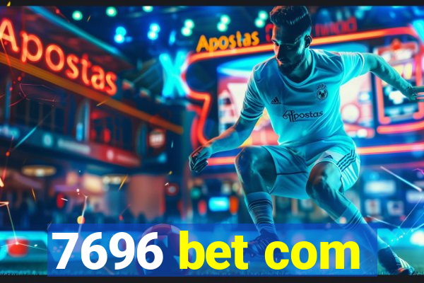 7696 bet com